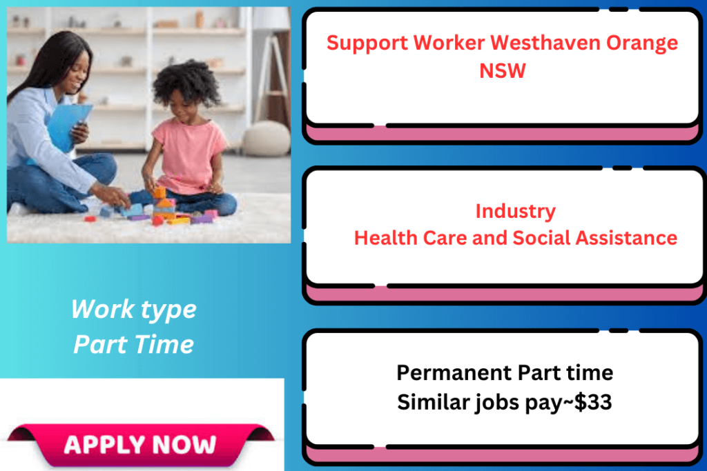 Support Worker Westhaven Orange NSW