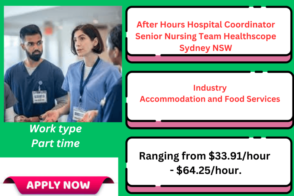 After Hours Hospital Coordinator  Senior Nursing Team Healthscope Sydney NSW