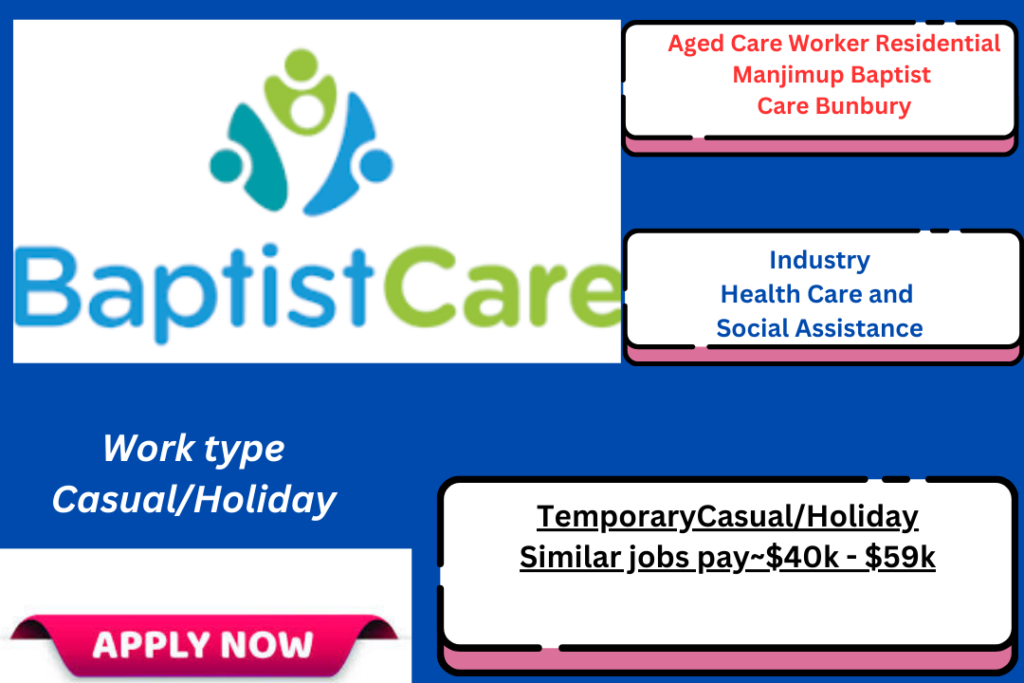 Aged Care Worker Residential Manjimup Baptist Care Bunbury