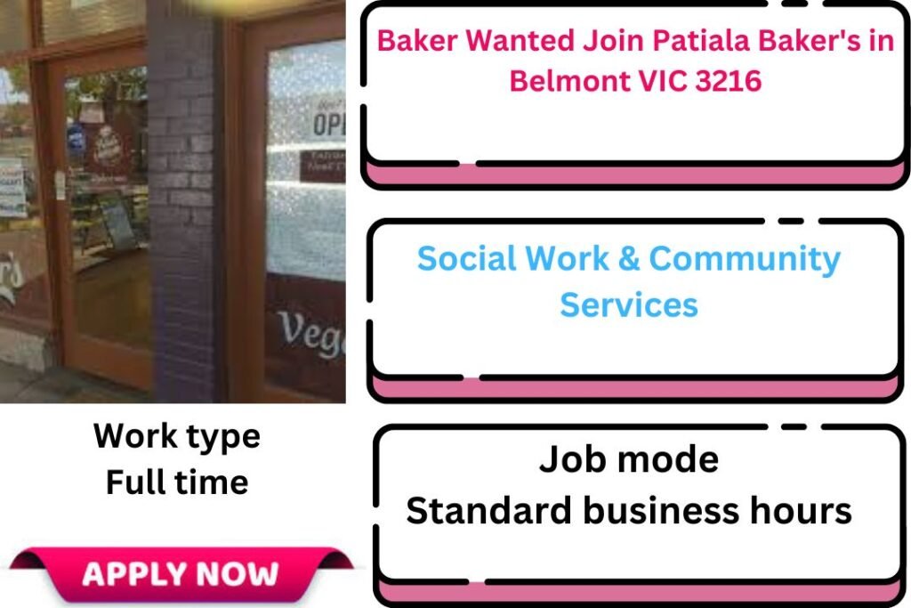 Baker Wanted Join Patiala Baker's in Belmont VIC 3216