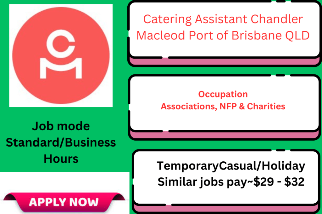 Catering Assistant Chandler Macleod Port of Brisbane QLD