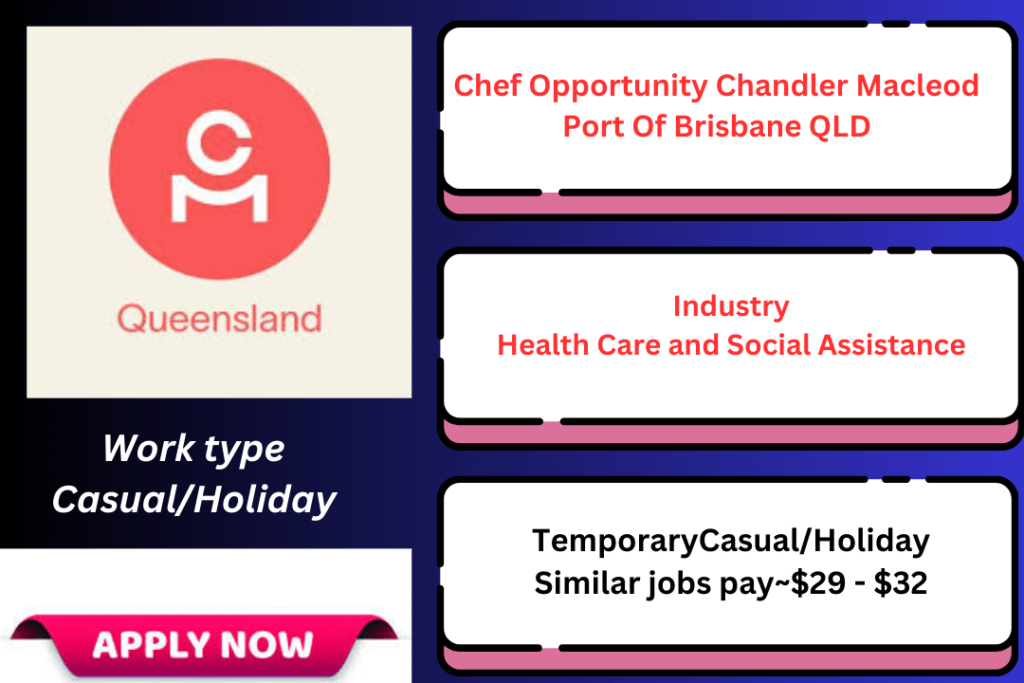 Chef Opportunity Chandler Macleod Port Of Brisbane QLD