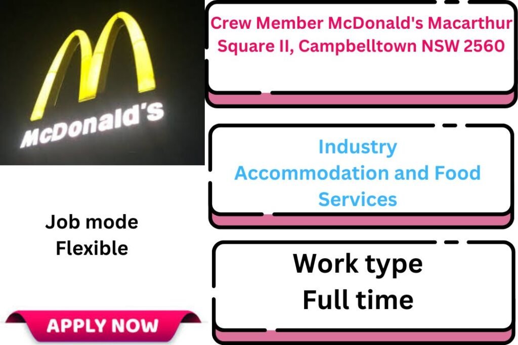 Crew Member McDonald's Macarthur Square II, Campbelltown NSW 2560