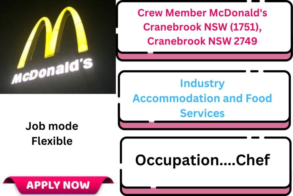 Crew Member  McDonald's Cranebrook NSW (1751), Cranebrook NSW 2749