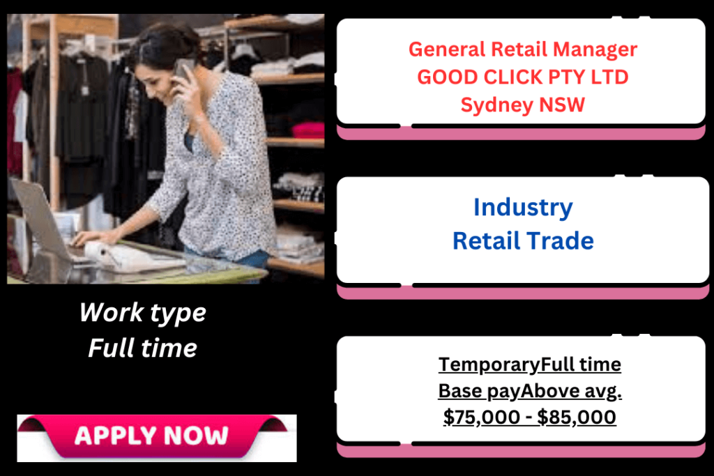 General Retail Manager GOOD CLICK PTY LTD Sydney NSW