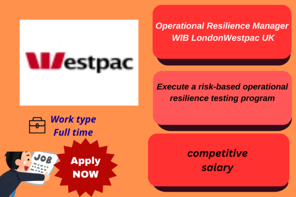 Operational Resilience Manager London at Westpac Bank UK, ensuring business resilience and regulatory compliance.