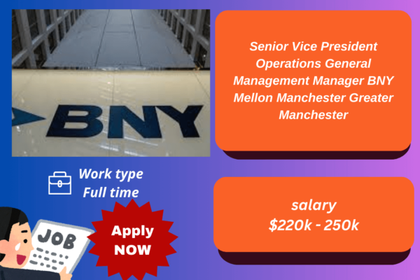 Senior Vice President Operations General Management Manager at BNY Mellon, Manchester.