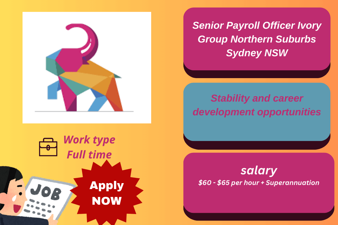 Senior Payroll Officer Sydney job opportunity with great benefits and career stability.