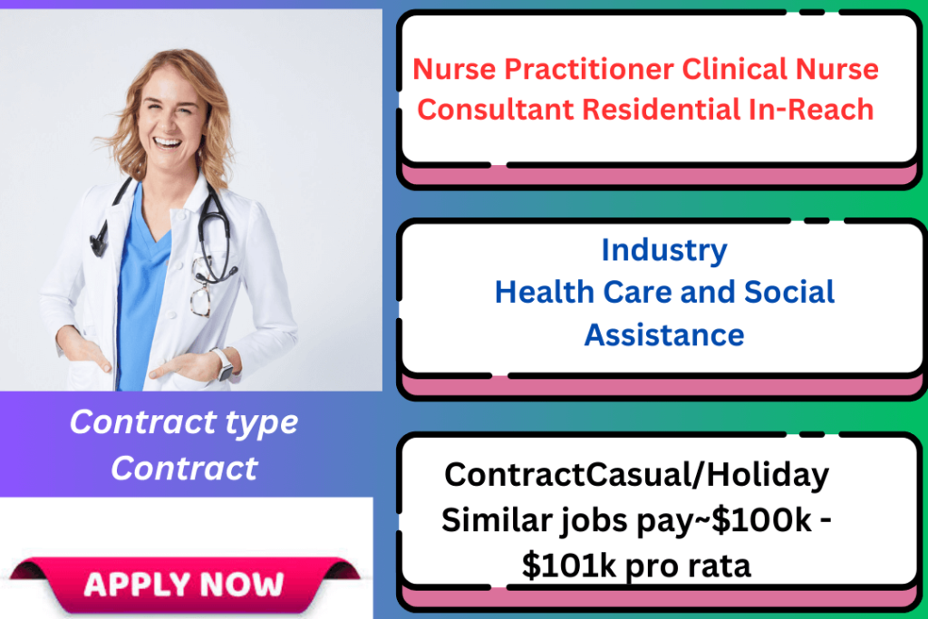 Nurse Practitioner Clinical Nurse Consultant Residential In-Reach