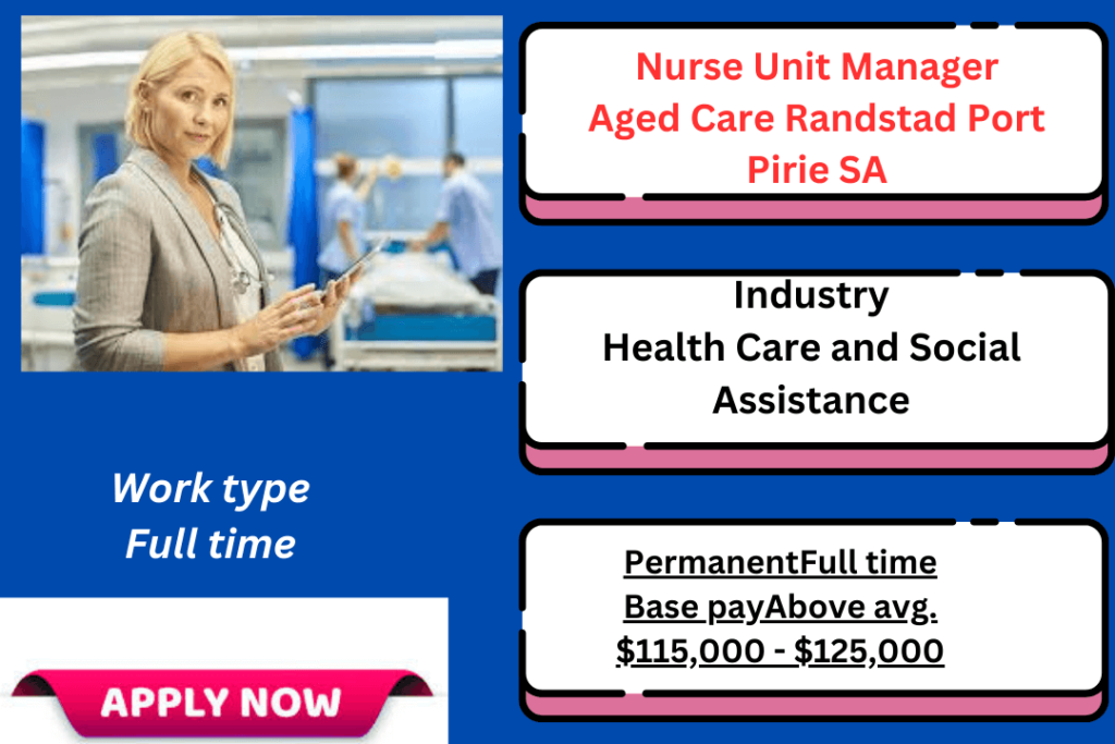 Nurse Unit Manager Aged Care Randstad Port Pirie SA