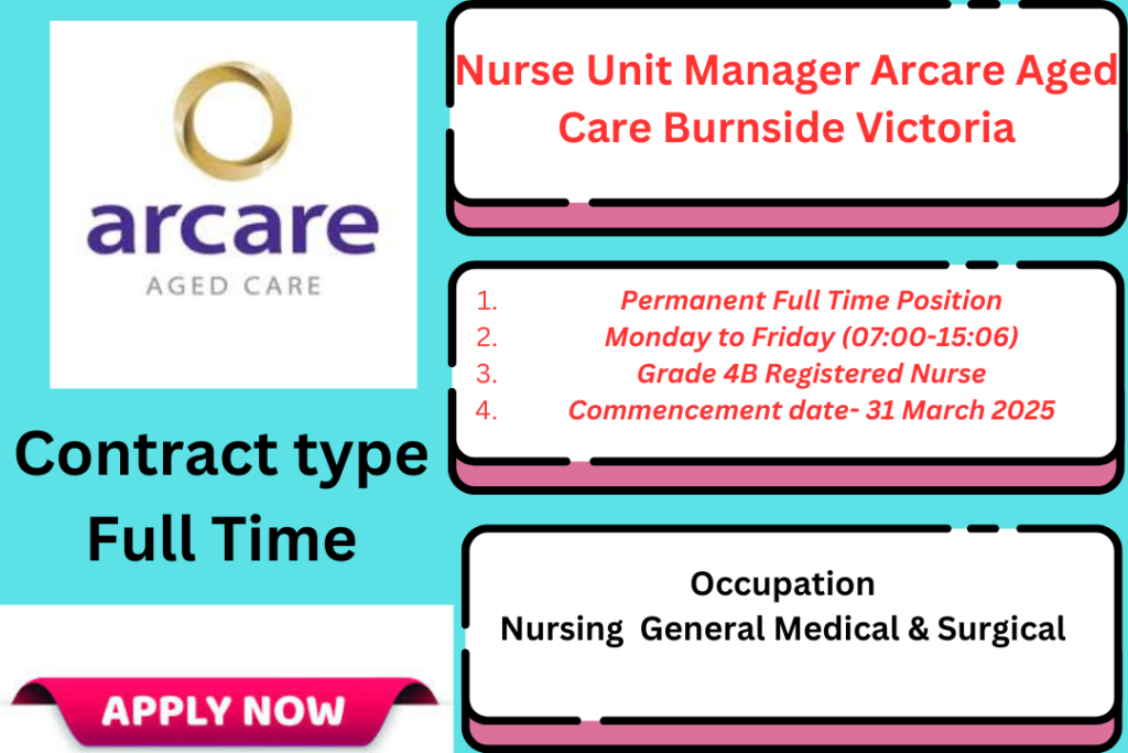 Nurse Unit Manager Arcare Aged Care Burnside Victoria