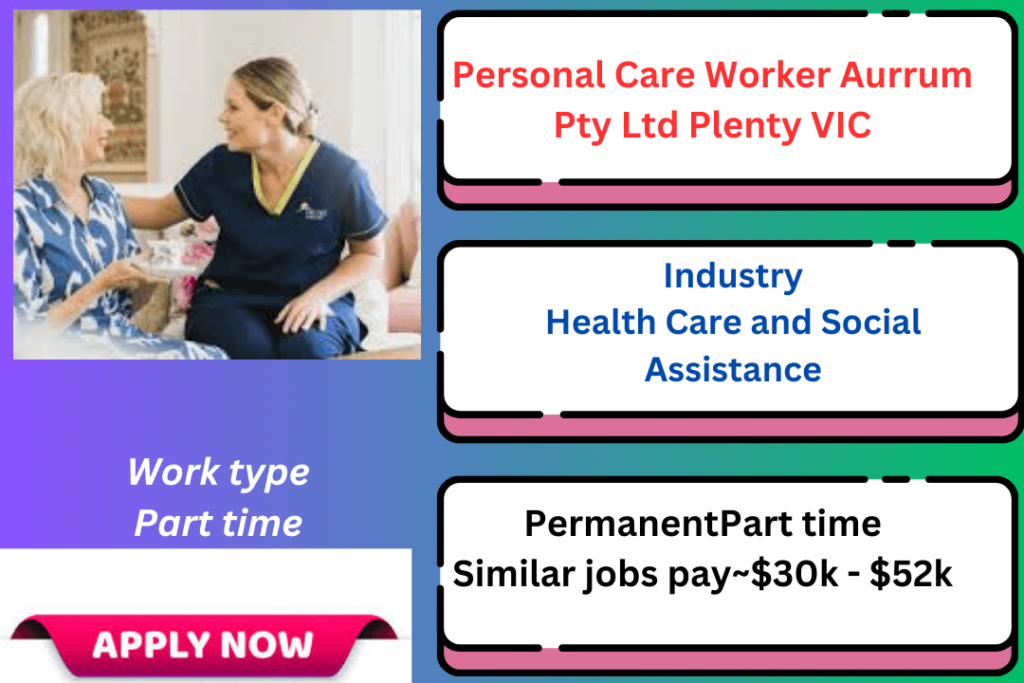 Personal Care Worker  Aurrum Pty Ltd Plenty VIC