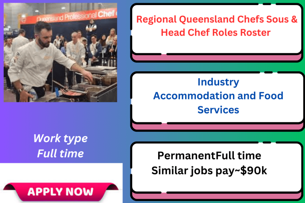 Regional Queensland Chefs Sous & Head Chef Roles Roster Civeo Australia