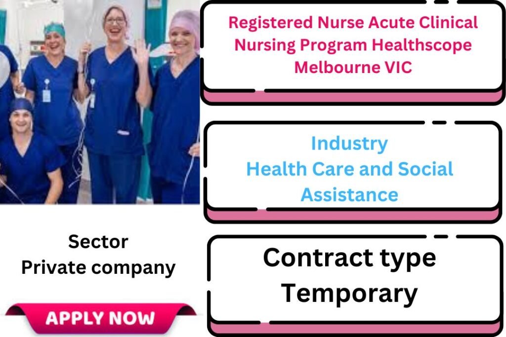 Registered Nurse Acute Clinical Nursing Program Healthscope Melbourne VIC