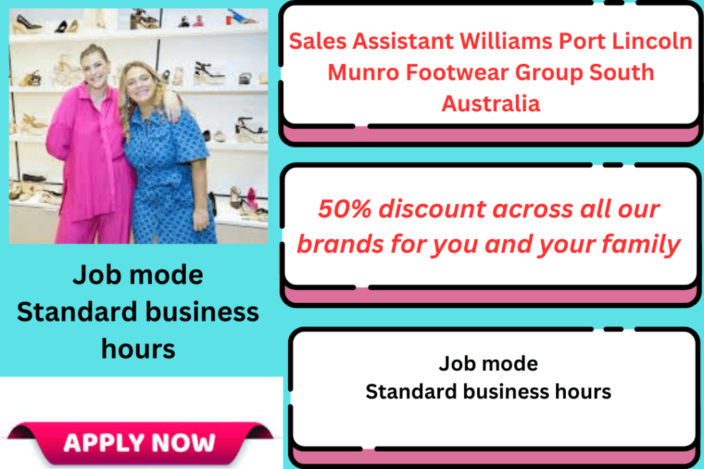 Sales Assistant Williams Port Lincoln Munro Footwear Group South Australia