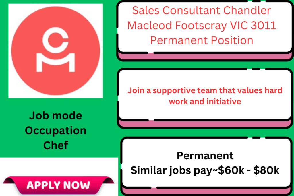 Sales Consultant Chandler Macleod Footscray VIC 3011 Permanent Position