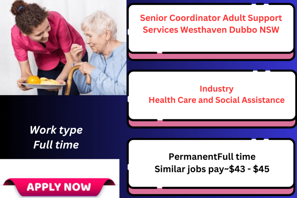 Senior Coordinator Adult Support Services Westhaven Dubbo NSW