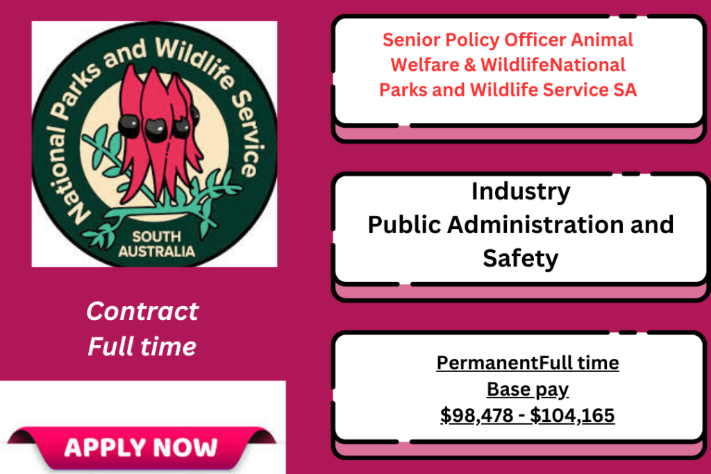 Senior Policy Officer Animal Welfare & WildlifeNational Parks and Wildlife Service SA