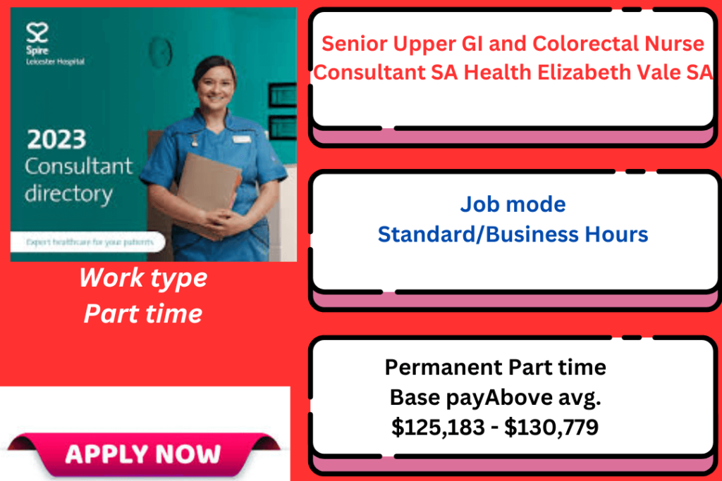 Senior Upper GI and Colorectal Nurse Consultant SA Health Elizabeth Vale SA