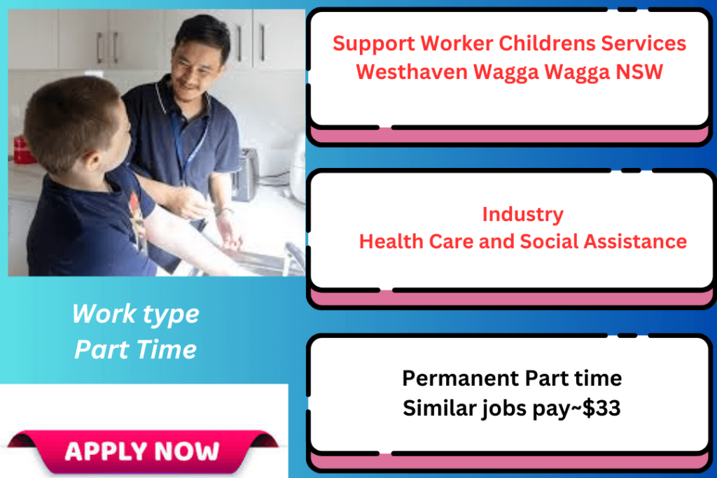 Support Worker Childrens Services Westhaven Wagga Wagga NSW