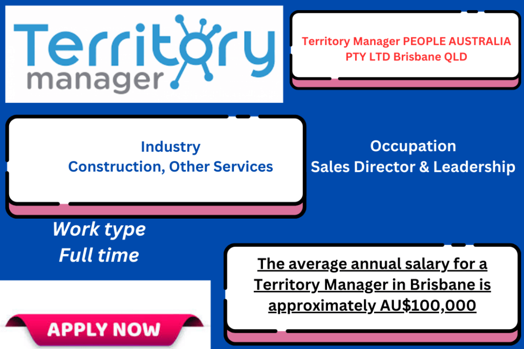 Territory Manager PEOPLE AUSTRALIA PTY LTD Brisbane QLD