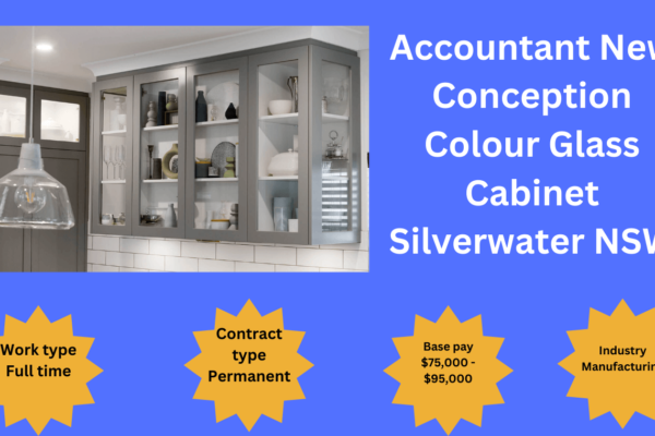 Accountant position at New Conception Colour Glass Cabinet Silverwater NSW