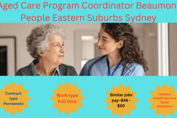 Aged Care Program Coordinator Beaumont People Eastern Suburbs Sydney