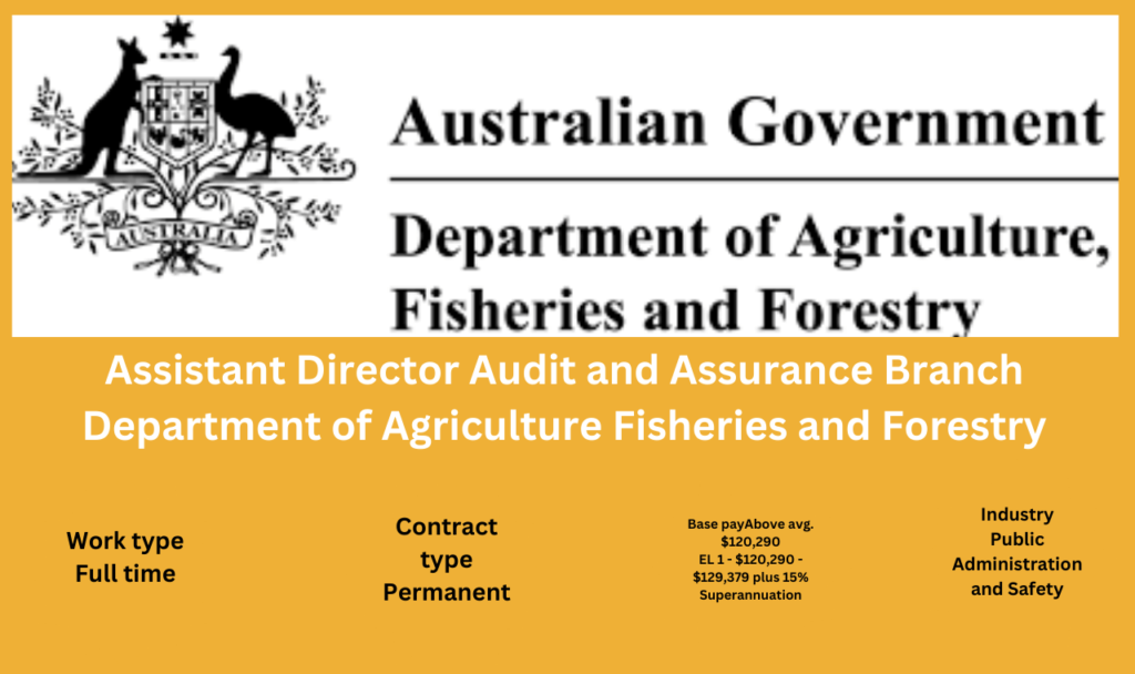 Assistant Director Audit and Assurance Branch Department of Agriculture Fisheries and Forestry