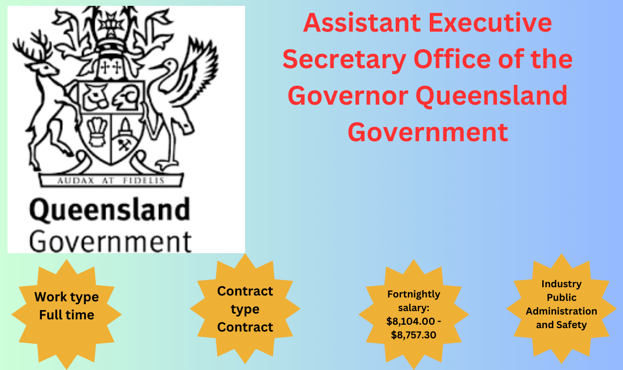 Assistant Executive Secretary Office of the Governor Queensland Government