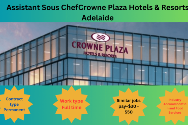 Assistant Sous ChefCrowne Plaza Hotels & Resorts Adelaide