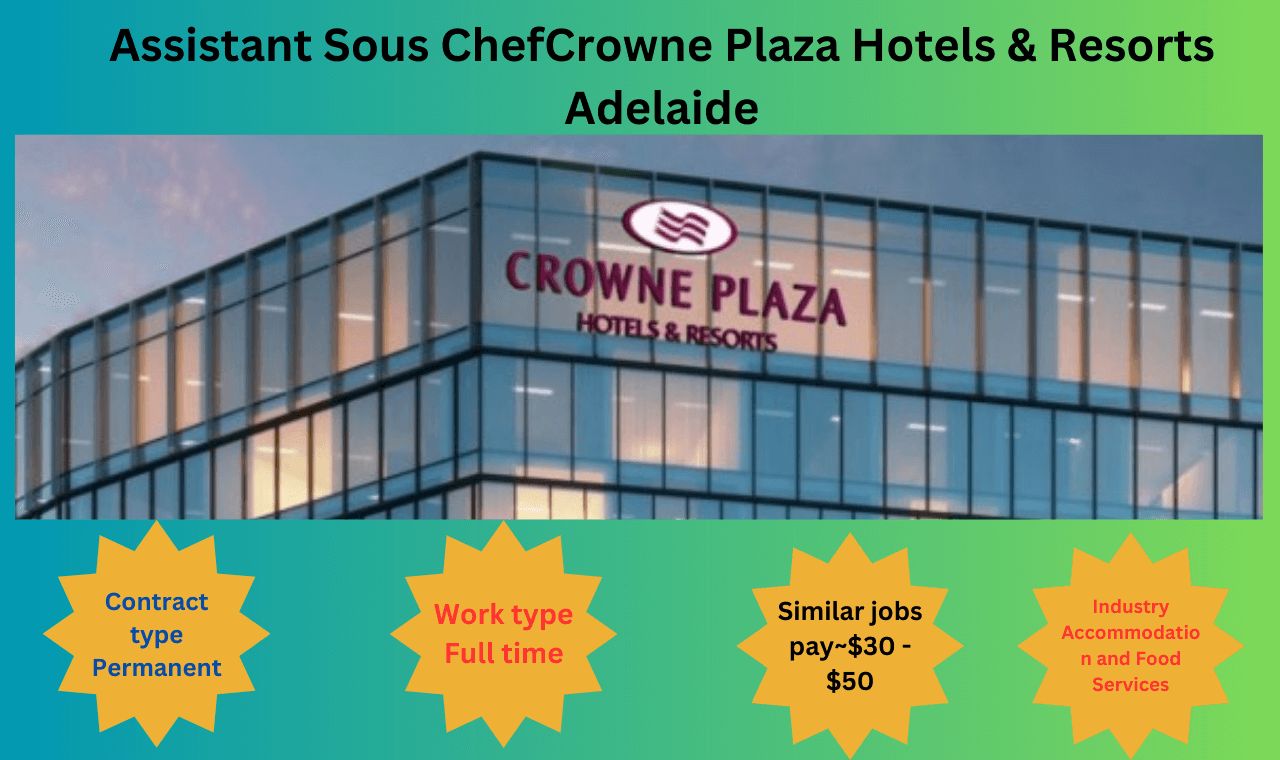 Assistant Sous ChefCrowne Plaza Hotels & Resorts Adelaide