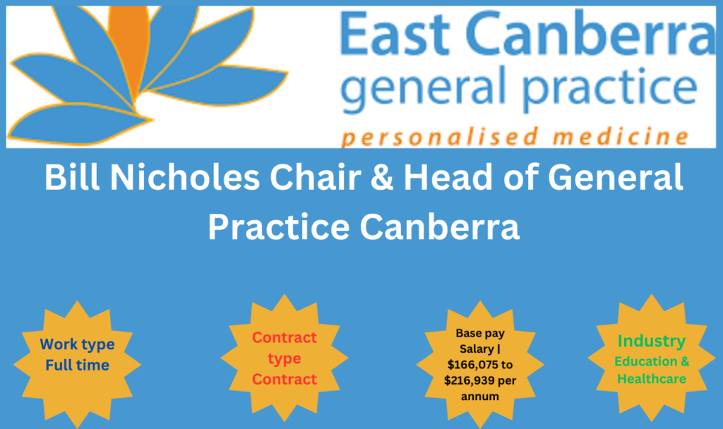 Bill Nicholes Chair & Head of General Practice Canberra