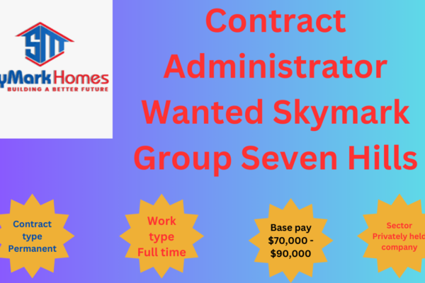 Contract Administrator Wanted Skymark Group Seven Hills