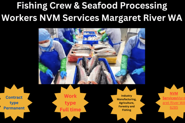 Fishing Crew & Seafood Processing Workers NVM Services Margaret River WA