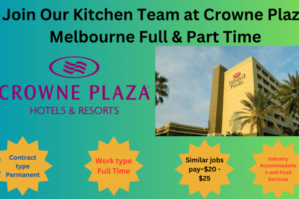 Join Our Kitchen Team at Crowne Plaza Melbourne Full & Part Time