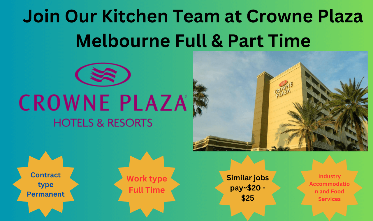 Join Our Kitchen Team at Crowne Plaza Melbourne Full & Part Time