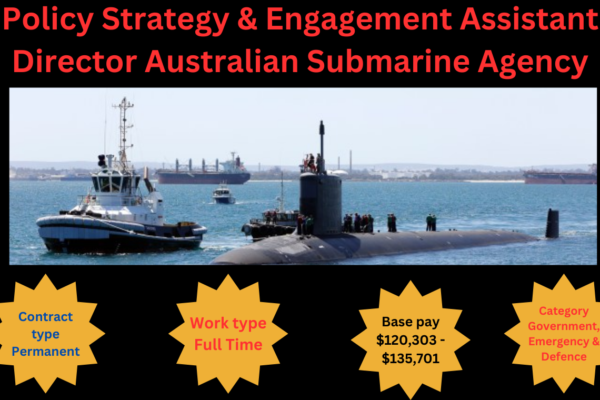 Policy Strategy & Engagement Assistant Director Australian Submarine Agency