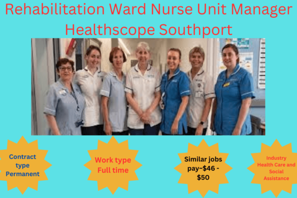 Rehabilitation Ward Nurse Unit Manager Healthscope Southport